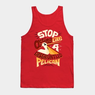 Disgruntled pelican Tank Top